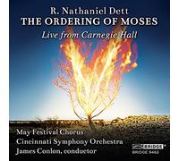 Dett:The Ordering Of Moses [Latonia Moore; Ronnita Nicole Miller; Cincinnati Symphony Orchestra, James Conlon] [Bridge Records: BRIDGE 9462] by Latonia Moore