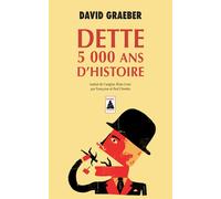 David Graeber – Dette : 5 000 ans d'histoire – Poche