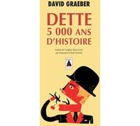 David Graeber – Dette : 5 000 ans d'histoire – Poche