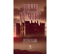 Dette de mort - Peter Elgar - Le Lys Bleu - broché - Roman