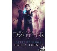 Un paquet d'os et d'or: Dette de sang, T1