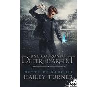 Une couronne de fer et d'argent: Dette de sang, T3