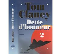 Tom Clancy, traduit par Jean Bonnefoy – Dette d'honneur – tome 2 – Les Éditions Albin Michel