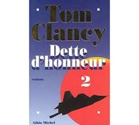 Tom Clancy, traduit par Jean Bonnefoy – Dette d'honneur – tome 2 – Les Éditions Albin Michel