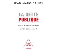 Dette publique C'est Robin des Bois qu'on assassine ! - Jean-Marc Daniel - Odile Jacob - broché - Essai