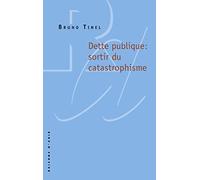 Dette Publique : Sortir Du Catastrophisme
