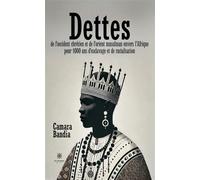 Dettes de l'Occident chrétien et de l'Orient musulman envers l'Afrique Pour 1000 ans d'esclavage et de racialisation - Bandia Camara - Le Lys Bleu - broché - Essai