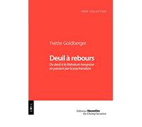 Deuil à rebours: Du deuil à la littérature hongroise en passant par la psychanalyse