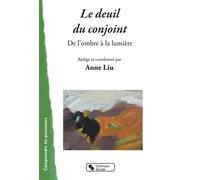 Deuil du conjoint (le) De l'ombre à la lumière - Anne Liu - Chronique Sociale - broché - Guide
