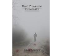 Deuil d'un amour tortionnaire