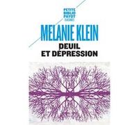 Deuil et dépression Mélanie Klein (Auteur), Gisèle Harrus-Révidi (Préface), Marguerite Derrida (Traduction)