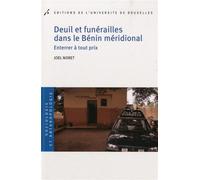 Deuil et funérailles dans le Bénin méridional Enterrer à tout prix - Joël Noret - Universite De Bruxelles Eds - broché - Essai