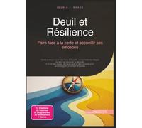 Deuil et Résilience: Faire face à la perte et accueillir ses émotions