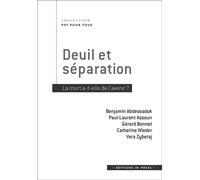 Deuil et séparation La mort a-t-elle de l'avenir ? - Benjamin Abdessadok - In Press Eds - broché - Guide