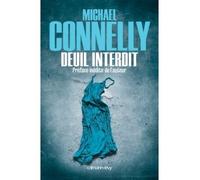Michael Connelly – Deuil interdit – Éditions Calmann-Lévy