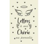 Deuil: lettres à ma Chérie au paradis: Journal de deuil pour les mariés lorsqu'ils perdent leur femme, Cahier de souvenirs pour les femmes/hommes en ... épouse. Journal d'écriture vierge à couper.