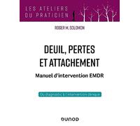 Deuil, pertes et attachement - Manuel d'intervention EMDR