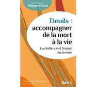 Deuils : accompagner de la mort à la vie La résilience et l'espoir en devenir - Philippe Pitaud - Eres - broché - Essai