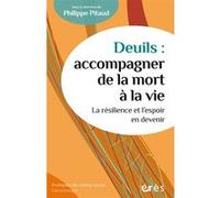 Deuils : accompagner de la mort à la vie Philippe Pitaud (Auteur)