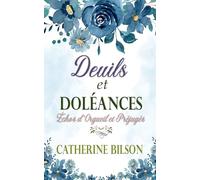 Deuils et Doléances: Échos d'Orgueil et Préjugés Tome 4