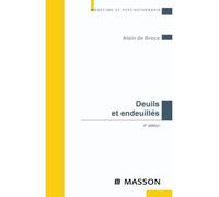 Deuils et endeuillés (se) comprendre pour mieux (s')ecouter et (s')accompagner - Alain de Broca - Elsevier Masson - broché - Essai