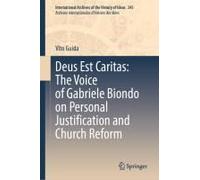 Deus Est Caritas: The Voice Of Gabriele Biondo On Personal Justification And Church Reform