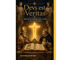 Deus est Veritas: Manual de introducción, crítica y síntesis filosófica