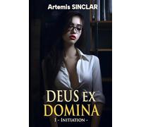 DEUS EX DOMINA 1 - Initiation