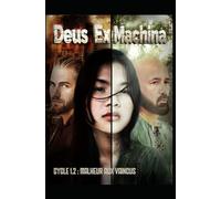DEUS EX MACHINA: Cycle1.2: malheur aux vaincus