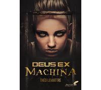 Deus Ex Machina - Théo Lemattre - BLACK INK EDITIONS - broché - Roman
