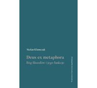 Deus ex metaphora - Stefan Klemczak (Littérature et philosophie en polonais)