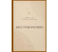 DEUTERONOMIO: Comprende su mensaje y transforma tu vida
