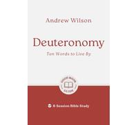 Deuteronomy: Ten Words to Live By: 8-Session Bible Study