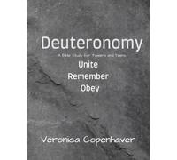 Deuteronomy: Unite, Remember, Obey: A Bible study for Tweens and Teens