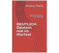 Deutlich. Deutsch Mal Im Klartext: Nuetzliche Tipps Im Bereich Deutsch Als Fremdsprache. Heft 1. Berlin 2018