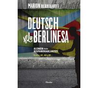 Marion Bernhardt – Deutsch a la berlinesa: Alemán para Hispanohablantes – Livre en VO