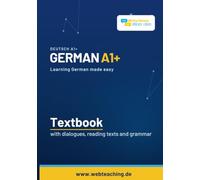 Deutsch A1+ / German A1+: Textbook for Beginners - Learning German Made Easy mit Dialogues, Reading Texts and Grammar Exercises