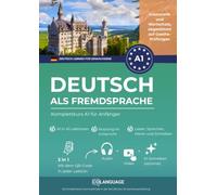 Deutsch als Fremdsprache - Komplettkurs A1 für Anfänger: Lerne Deutsch mit einer strukturierten Methode. Für den Einsatz im Unterricht, mit ... Ideal für das Goethe-Zertifikat.
