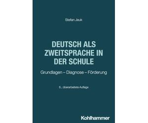 Deutsch als Zweitsprache in der Schule: Grundlagen - Diagnose - Förderung
