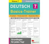 Deutsch Basics Trainer Klasse 7 Grundlagen Sekundarstufe | Rechtschreibung Grammatik Wortarten Satzglieder Zeitformen Textsorten Stilmittel | 84 Kopiervorlagen mit Lösungen | Freiarbeit Nachhilfe
