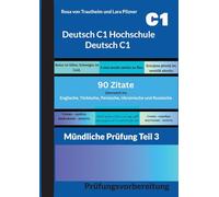 Deutsch C1 Hochschule - Deutsch C1 * 90 Zitate für die mündliche Prüfung: Übersetzt ins Englische - Persische- Türkische- Ukrainische und Russische