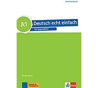 Deutsch echt einfach A1 : Allemand pour les jeunes. Manuel de l'enseignant (Deutsch echt einfach / Deutsch für Jugendliche)