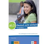 Deutsch echt einfach in Teilbanden A1.2 – Kurs- und Übungsbuch – avec audios et vidéos