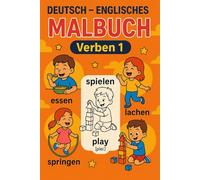 Deutsch - Englisches Malbuch: Verben 1 / Englisch lernen für Kinder durch Ausmalen und Spaß: Zweisprachiges Malbuch für Kinder - Englisch-Vokabeln ... mit kindgerechten Bildern und Lautschrift
