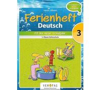 Deutsch Ferienheft 3. Klasse. Volksschule - Fit ins neue Schuljahr: Ferienheft mit eingelegten Lösungen. Zur Vorbereitung auf die 4. Klasse