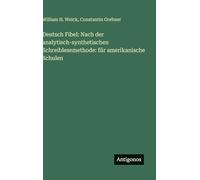 Deutsch Fibel: Nach der analytisch-synthetischen Schreiblesemethode: für amerikanische Schulen