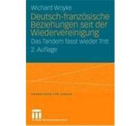 Deutsch-französische Beziehungen seit der Wiedervereinigung Woyke, Wichard (Auteur)