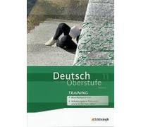 Deutsch In Der Oberstufe. Arbeitsheft-Training 11. Schuljahr. Bayern