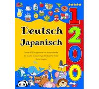 Deutsch Japanisch Lernen : 1200 Alltagswörter mit Aussprachehilfe (Bunte Ausgabe): Ein visuelles zweisprachiges Vokabular für Kinder