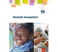 Deutsch kompetent 10. Arbeitsheft mit interaktiven Übungen Klasse 10. Ausgabe Sachsen, Sachsen-Anhalt, Thüringen Gymnasium: Arbeitsheft mit interaktiven Übungen Klasse 10
